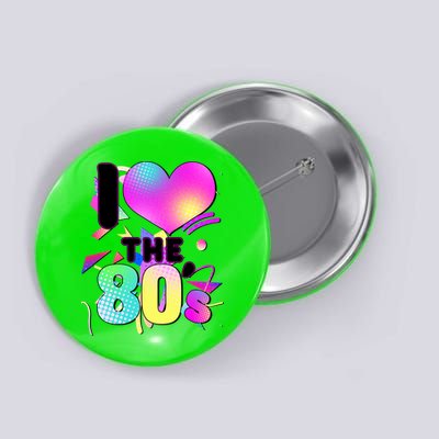 Retro I Love The 80's  Button