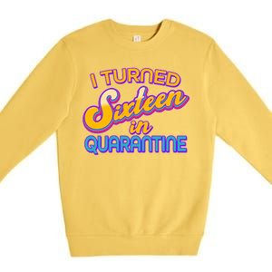 Retro I Turned Sixteen In Quarantine Premium Crewneck Sweatshirt