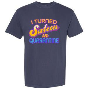 Retro I Turned Sixteen In Quarantine Garment-Dyed Heavyweight T-Shirt