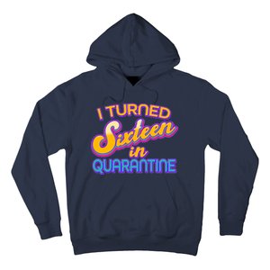 Retro I Turned Sixteen In Quarantine Hoodie