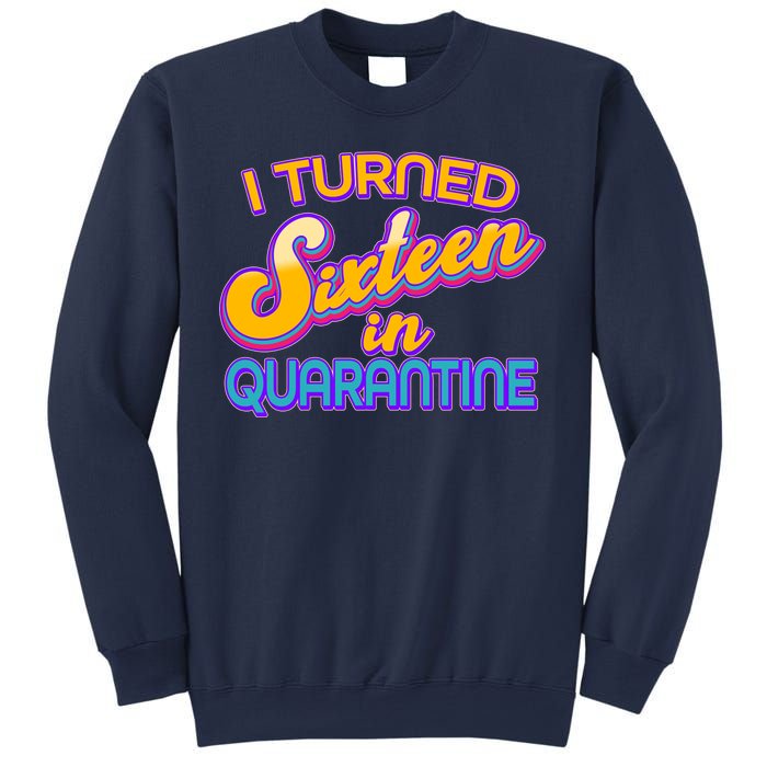 Retro I Turned Sixteen In Quarantine Sweatshirt