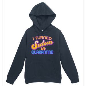 Retro I Turned Sixteen In Quarantine Urban Pullover Hoodie