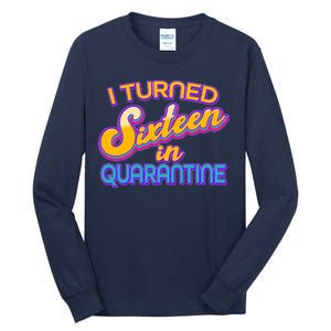 Retro I Turned Sixteen In Quarantine Tall Long Sleeve T-Shirt