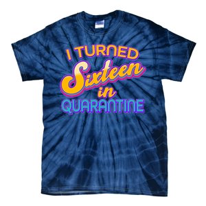 Retro I Turned Sixteen In Quarantine Tie-Dye T-Shirt