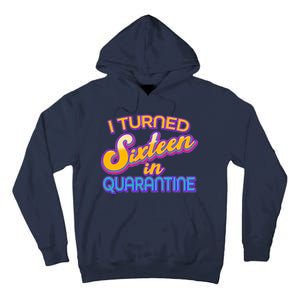 Retro I Turned Sixteen In Quarantine Tall Hoodie