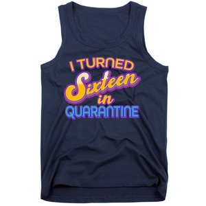 Retro I Turned Sixteen In Quarantine Tank Top