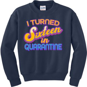 Retro I Turned Sixteen In Quarantine Kids Sweatshirt