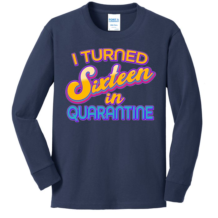 Retro I Turned Sixteen In Quarantine Kids Long Sleeve Shirt