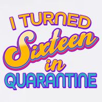 Retro I Turned Sixteen In Quarantine Garment-Dyed Sweatshirt