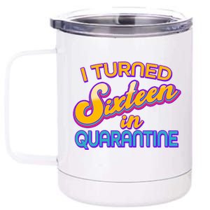 Retro I Turned Sixteen In Quarantine 12 oz Stainless Steel Tumbler Cup