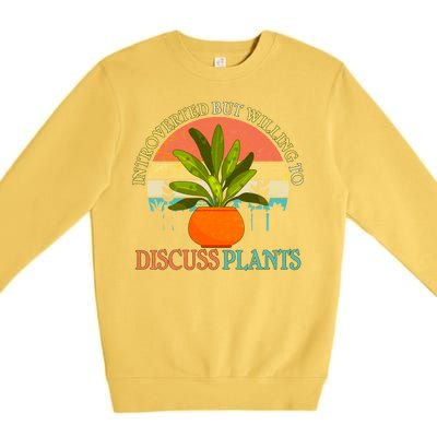 Retro Introverted But Willing To Discuss Plants Premium Crewneck Sweatshirt