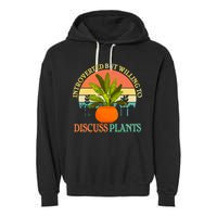 Retro Introverted But Willing To Discuss Plants Garment-Dyed Fleece Hoodie