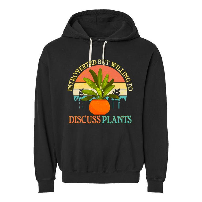 Retro Introverted But Willing To Discuss Plants Garment-Dyed Fleece Hoodie