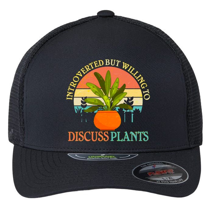 Retro Introverted But Willing To Discuss Plants Flexfit Unipanel Trucker Cap
