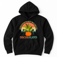 Retro Introverted But Willing To Discuss Plants Hoodie