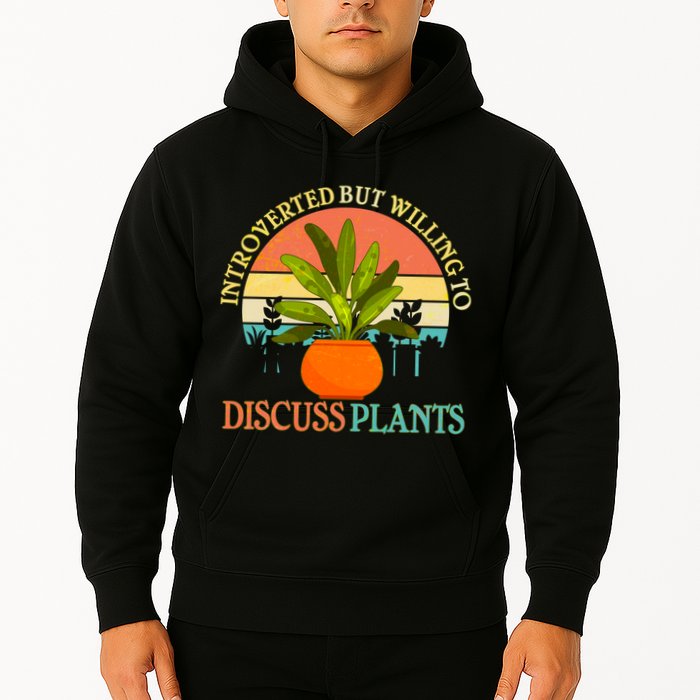 Retro Introverted But Willing To Discuss Plants Hoodie