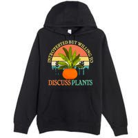 Retro Introverted But Willing To Discuss Plants Premium Pullover Hoodie