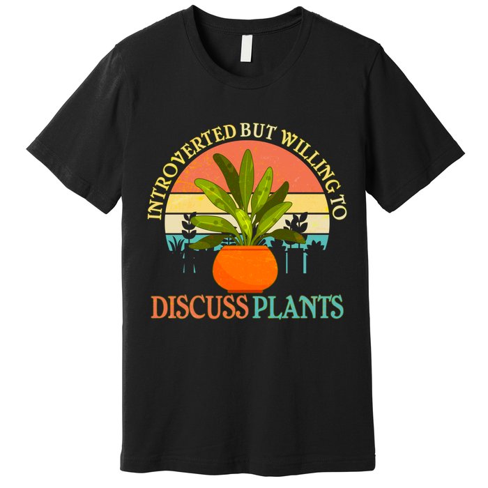 Retro Introverted But Willing To Discuss Plants Premium T-Shirt