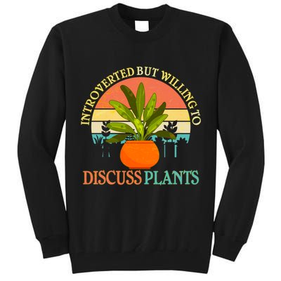 Retro Introverted But Willing To Discuss Plants Tall Sweatshirt