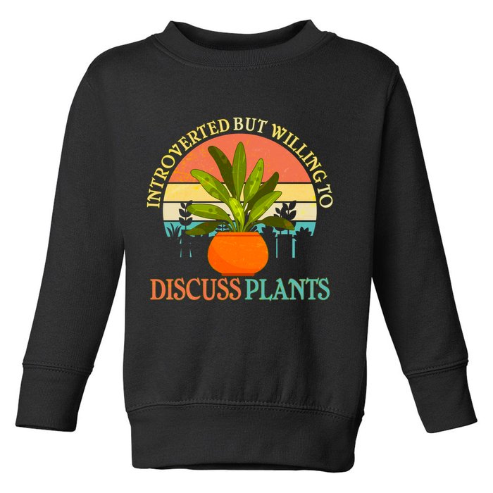 Retro Introverted But Willing To Discuss Plants Toddler Sweatshirt