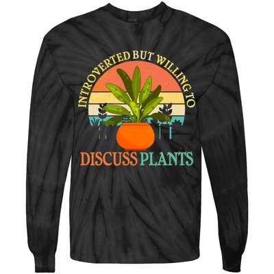 Retro Introverted But Willing To Discuss Plants Tie-Dye Long Sleeve Shirt