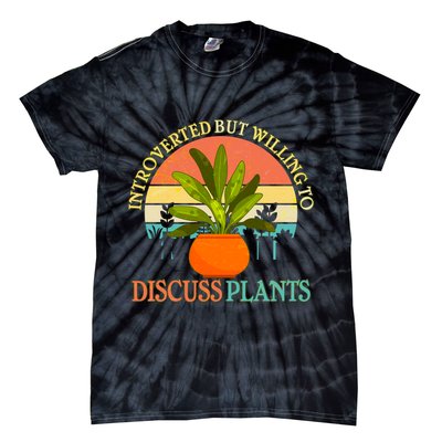 Retro Introverted But Willing To Discuss Plants Tie-Dye T-Shirt