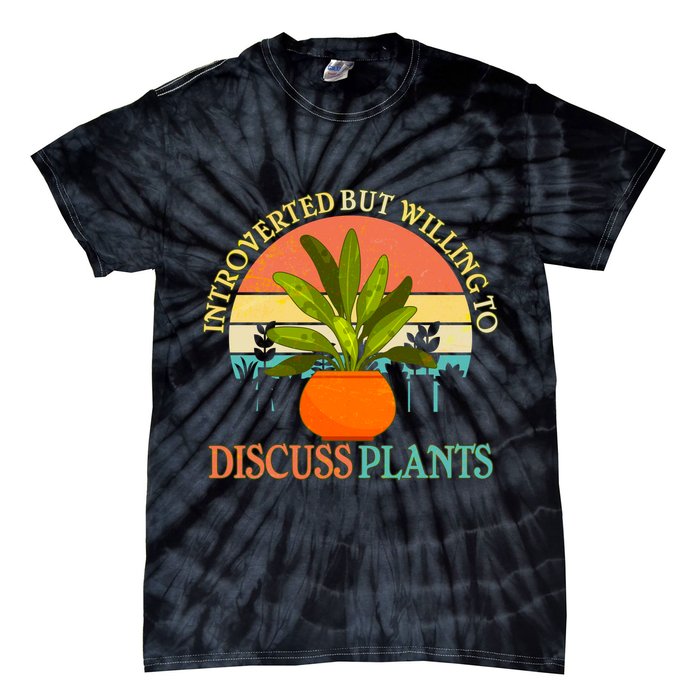 Retro Introverted But Willing To Discuss Plants Tie-Dye T-Shirt