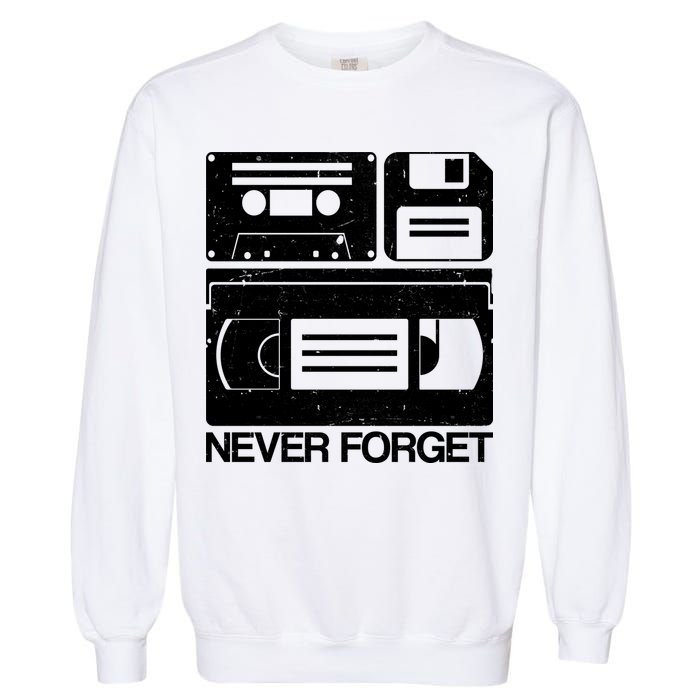 Retro Never Forget Cassette Floppy Disk VHS Tape Garment-Dyed Sweatshirt