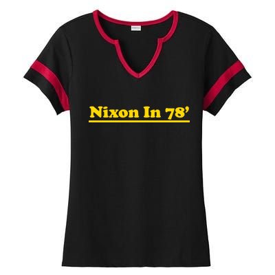 Retro Nixon In 78' For President 1978 USA Ladies Halftime Notch Neck Tee