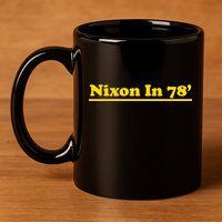 Retro Nixon In 78' For President 1978 USA 11oz C Handle Ceramic Mug