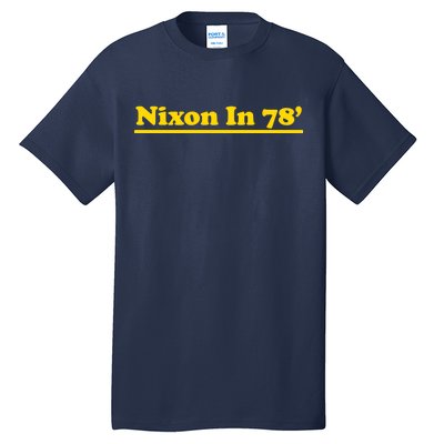 Retro Nixon In 78' For President 1978 USA Tall T-Shirt