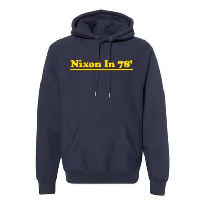 Retro Nixon In 78' For President 1978 USA Premium Hoodie