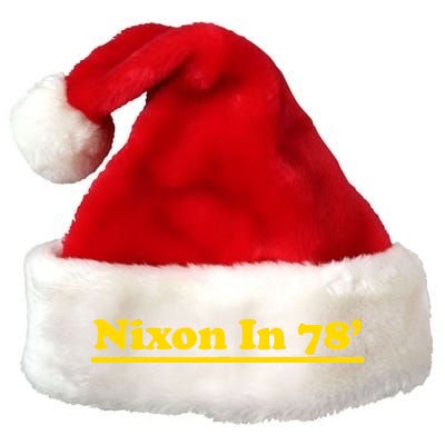 Retro Nixon In 78' For President 1978 USA Premium Christmas Santa Hat