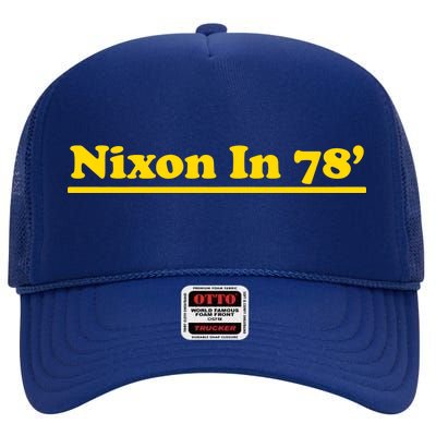 Retro Nixon In 78' For President 1978 USA High Crown Mesh Back Trucker Hat