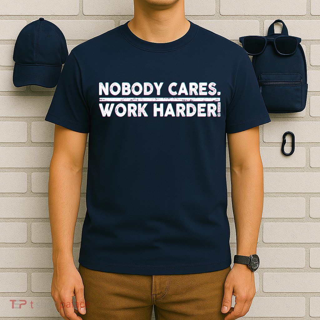 Retro Nobody Cares Work Harder Distressed T-Shirt