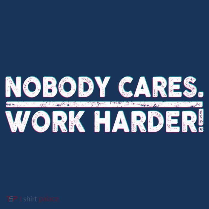 Retro Nobody Cares Work Harder Distressed Button