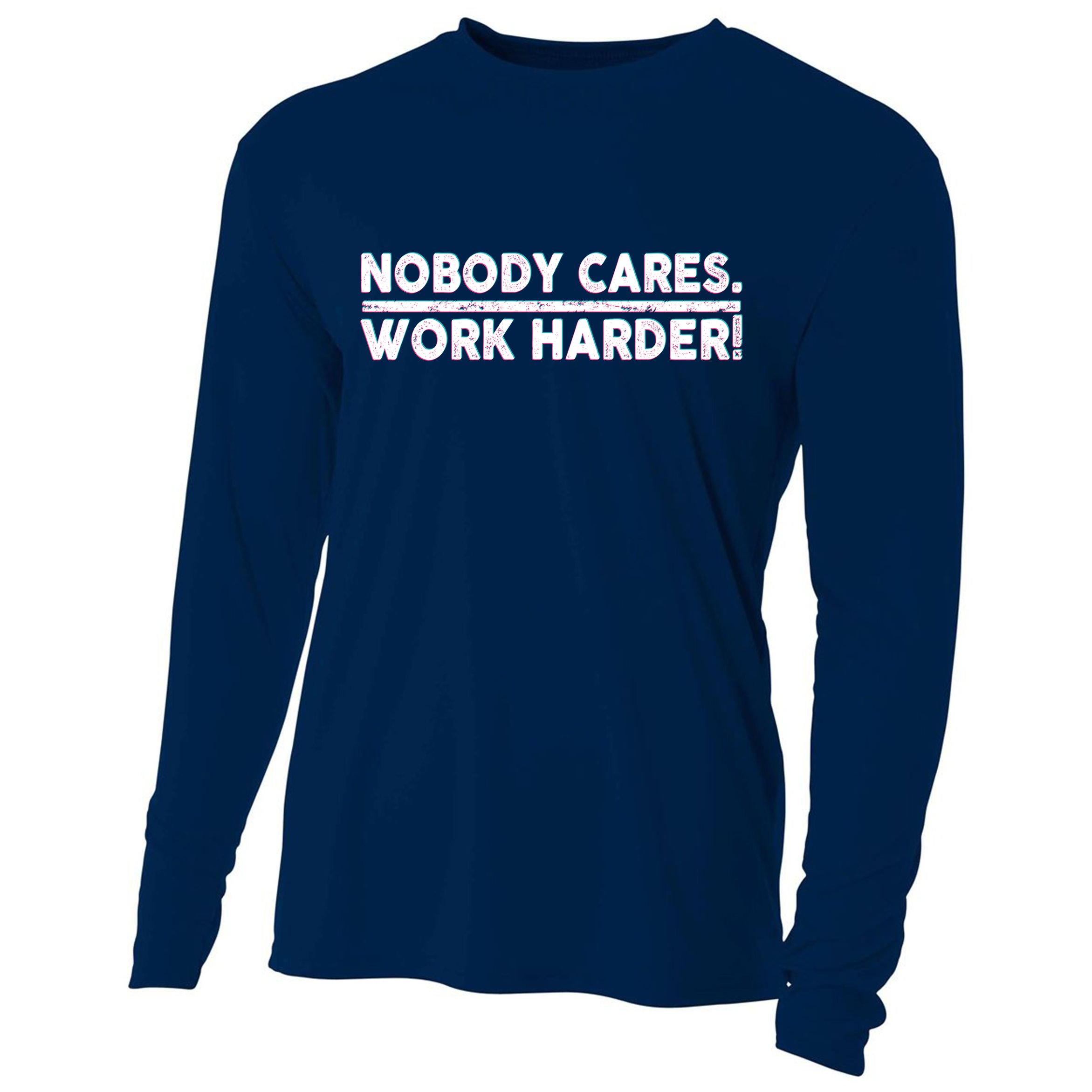 Retro Nobody Cares Work Harder Distressed Cooling Performance Long Sleeve Crew