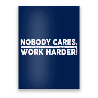 Retro Nobody Cares Work Harder Distressed Poster