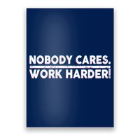 Retro Nobody Cares Work Harder Distressed Poster