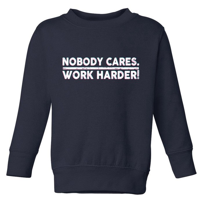 Retro Nobody Cares Work Harder Distressed Toddler Sweatshirt