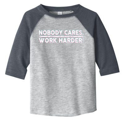 Retro Nobody Cares Work Harder Distressed Toddler Fine Jersey T-Shirt