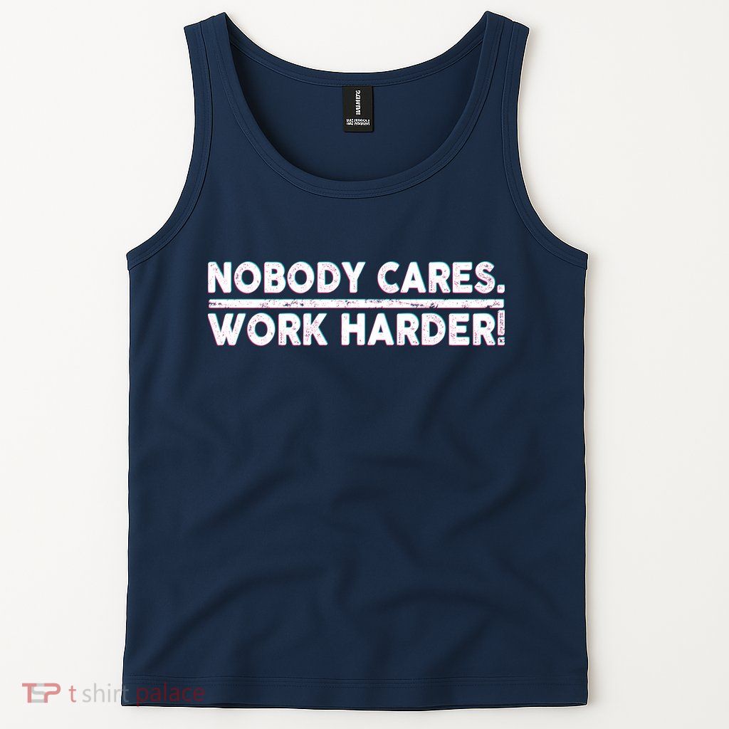 Retro Nobody Cares Work Harder Distressed Tank Top