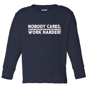 Retro Nobody Cares Work Harder Distressed Toddler Long Sleeve Shirt