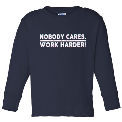 Retro Nobody Cares Work Harder Distressed Toddler Long Sleeve Shirt