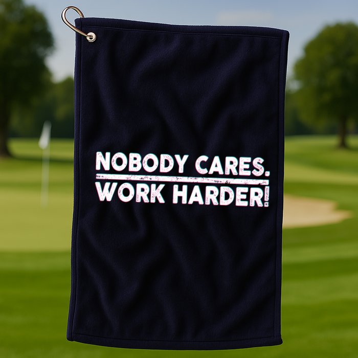 Retro Nobody Cares Work Harder Distressed Golf Towel