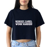 Retro Nobody Cares Work Harder Distressed Women's Crop Top Tee