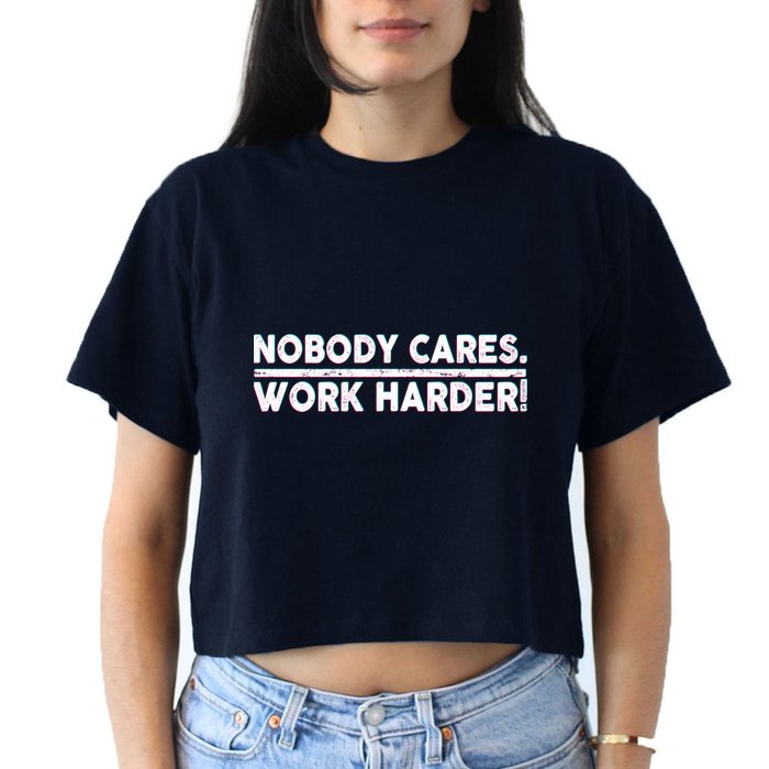 Retro Nobody Cares Work Harder Distressed Women's Crop Top Tee