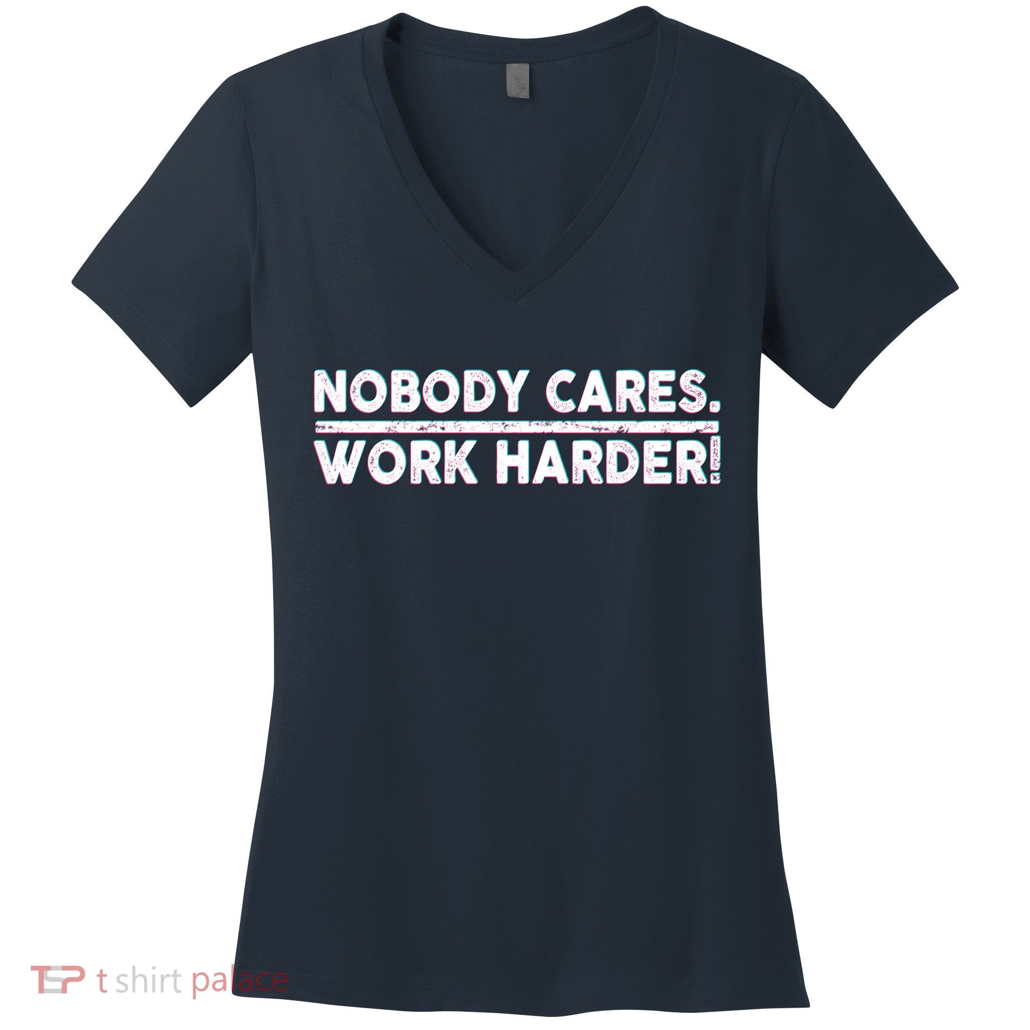 Retro Nobody Cares Work Harder Distressed Women's V-Neck T-Shirt