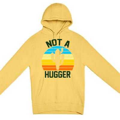 Retro Not A Hugger Funny Premium Pullover Hoodie