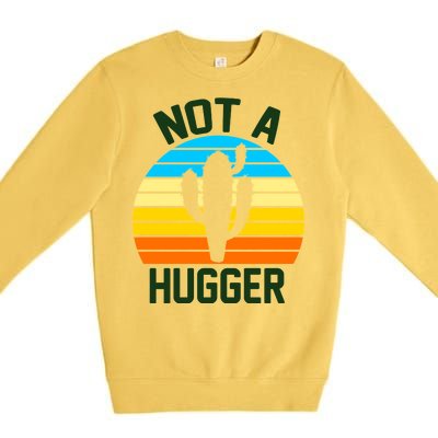 Retro Not A Hugger Funny Premium Crewneck Sweatshirt